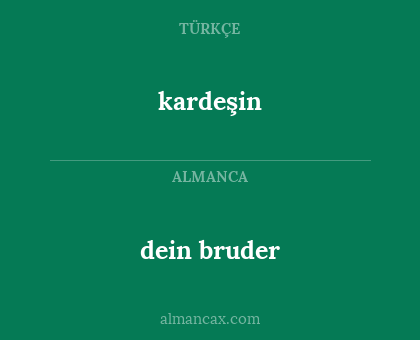 dein bruder - kardeşin