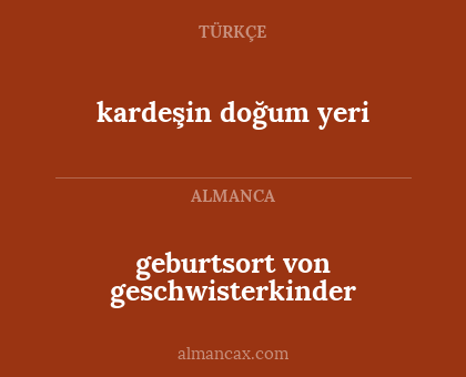 geburtsort von geschwisterkinder - kardeşin doğum yeri