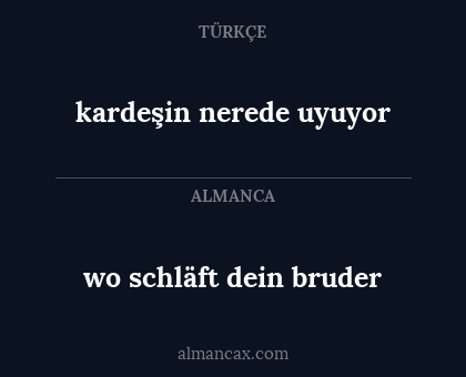 kardeşin nerede uyuyor - wo schläft dein bruder
