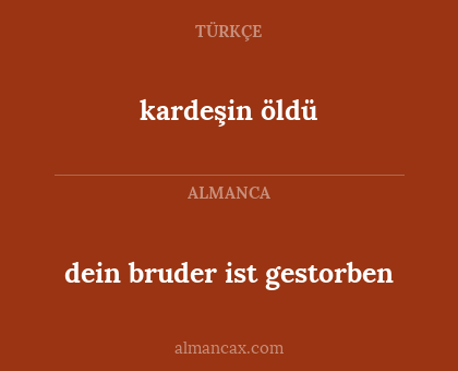 kardeşin öldü - dein bruder ist gestorben