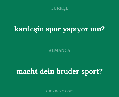 macht dein bruder sport? - kardeşin spor yapıyor mu?