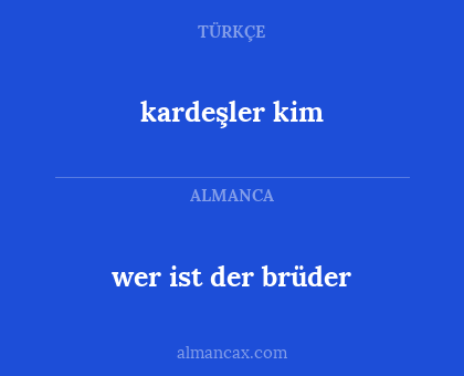 kardeşler kim - wer ist der brüder