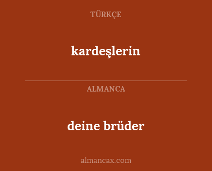 deine brüder - kardeşlerin