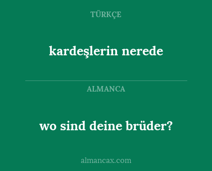 kardeşlerin nerede - wo sind deine brüder?