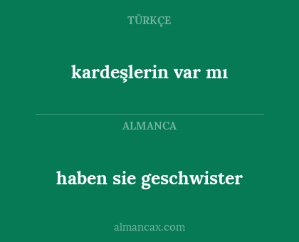 kardeşlerin var mı - haben sie geschwister
