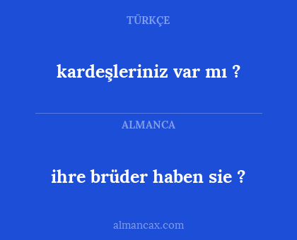kardeşleriniz var mı ? - ihre brüder haben sie ?