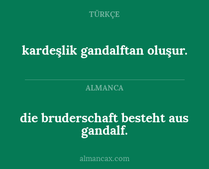 die bruderschaft besteht aus gandalf. - kardeşlik gandalftan oluşur.