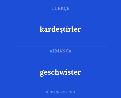 geschwister - kardeştirler