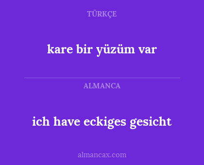 kare bir yüzüm var - ich have eckiges gesicht