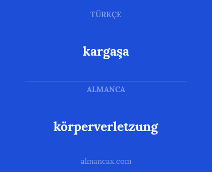 kargaşa - körperverletzung