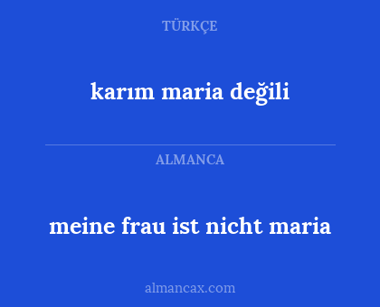 meine frau ist nicht maria - karım maria değili