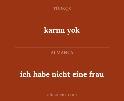 ich habe nicht eine frau - karım yok