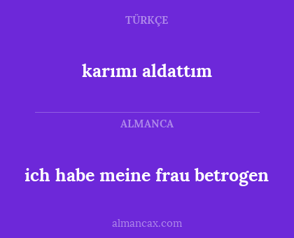 karımı aldattım - ich habe meine frau betrogen