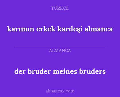der bruder meines bruders - karımın erkek kardeşi almanca