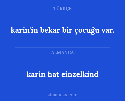karin hat einzelkind - karin'in bekar bir çocuğu var.