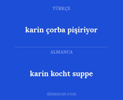 karin çorba pişiriyor - karin kocht suppe