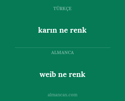 weib ne renk - karın ne renk