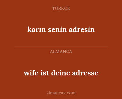 karın senin adresin - wife ist deine adresse