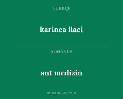 karinca ilaci - ant medizin