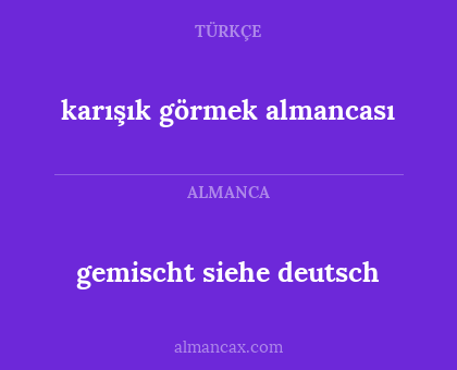 karışık görmek almancası - gemischt siehe deutsch