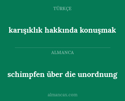 schimpfen über die unordnung - karışıklık hakkında konuşmak