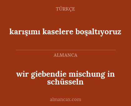 karışımı kaselere boşaltıyoruz - wir giebendie mischung in schüsseln