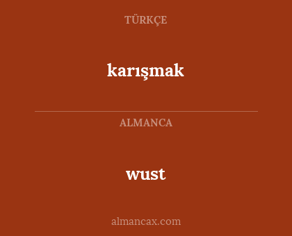 wust - karışmak