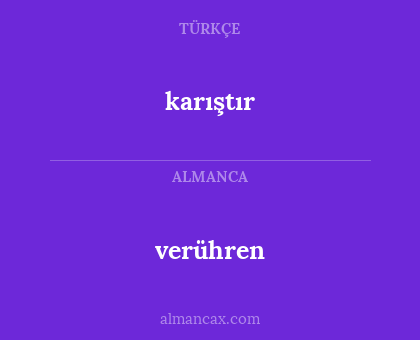 karıştır - verühren