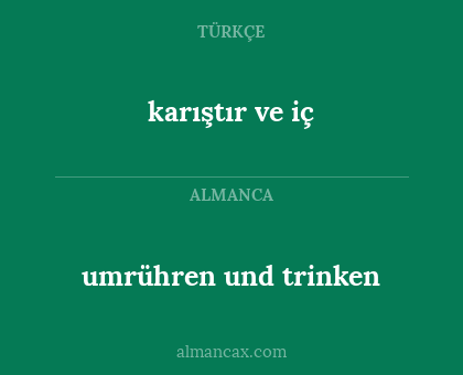 umrühren und trinken - karıştır ve iç