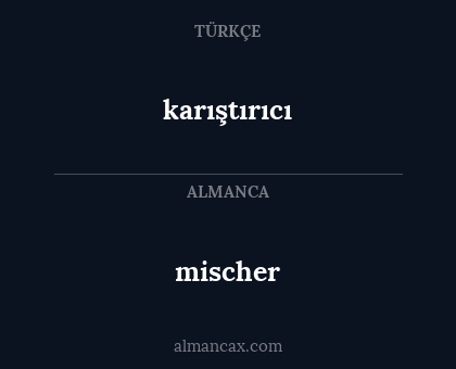 mischer - karıştırıcı