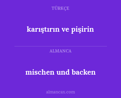 karıştırın ve pişirin - mischen und backen