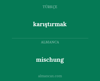 karıştırmak - mischung