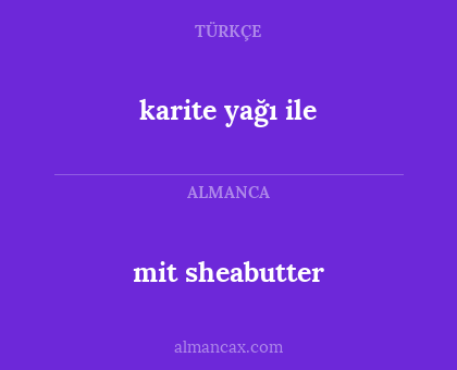 mit sheabutter - karite yağı ile