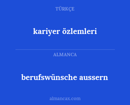 berufswünsche aussern - kariyer özlemleri