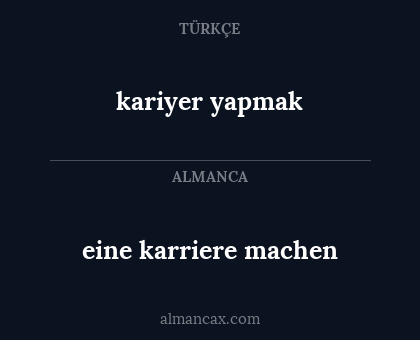 eine karriere machen - kariyer yapmak