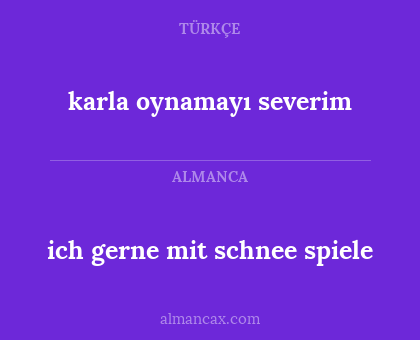 ich gerne mit schnee spiele - karla oynamayı severim
