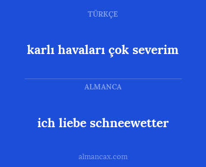 ich liebe schneewetter - karlı havaları çok severim