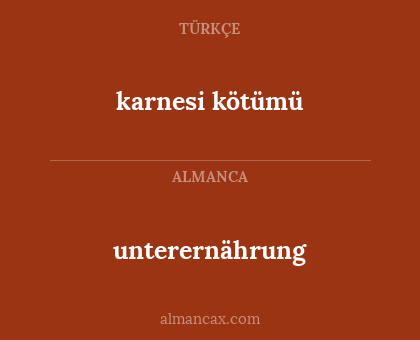 unterernährung - karnesi kötümü