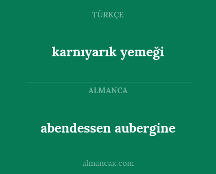 abendessen aubergine - karnıyarık yemeği