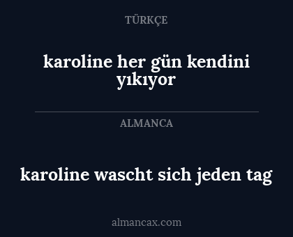 karoline wascht sich jeden tag - karoline her gün kendini yıkıyor