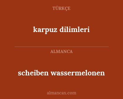 karpuz dilimleri - scheiben wassermelonen