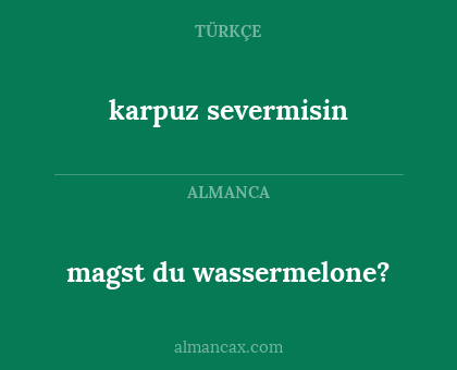 karpuz severmisin - magst du wassermelone?