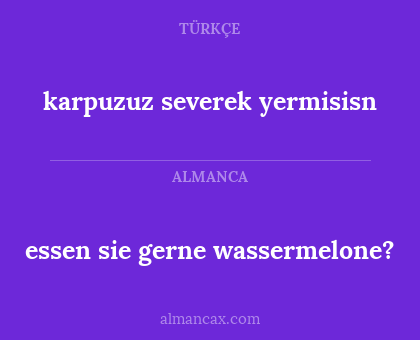 essen sie gerne wassermelone? - karpuzuz severek yermisisn