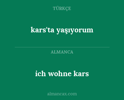 ich wohne kars - kars'ta yaşıyorum
