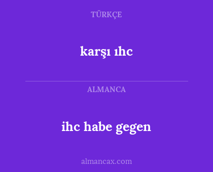 karşı ıhc - ihc habe gegen