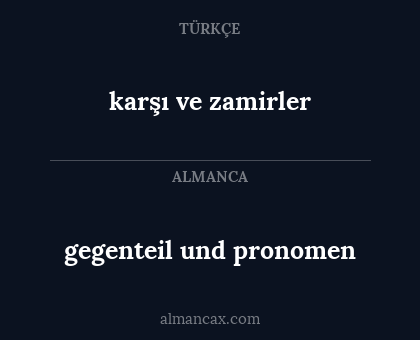 karşı ve zamirler - gegenteil und pronomen
