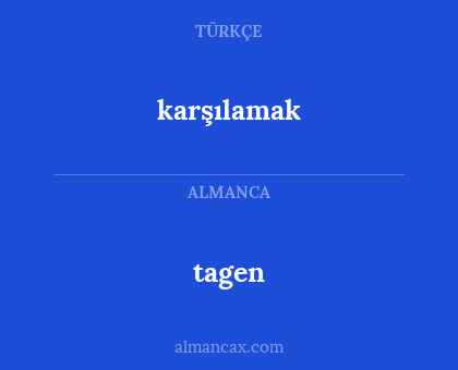 tagen - karşılamak