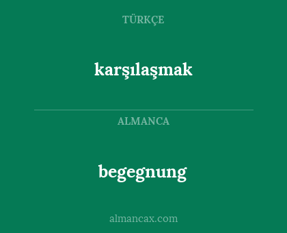 begegnung - karşılaşmak