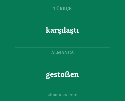 gestoßen - karşılaştı