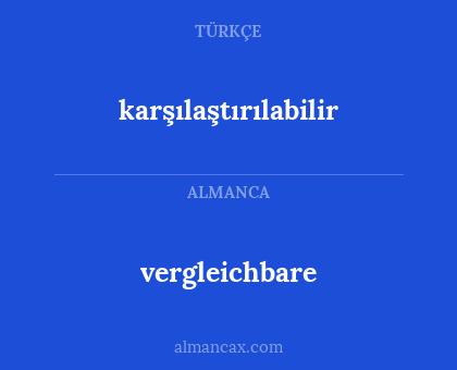 vergleichbare - karşılaştırılabilir
